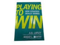 Playing to Win: How Strategy Really Works: Amazon.co.uk: A.G. ...