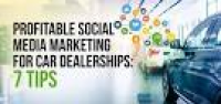 Profitable Social Media Marketing for Car Dealerships: 7 Tips ...