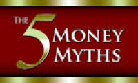 The 5 Money Myths - Financial Services - 240 N E Promontory ...