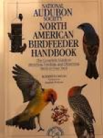 National Audubon Society North American Birdfeeder Handbook: The ...