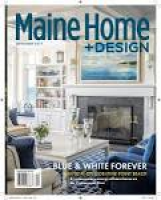 Maine Home+Design September 2017 by Maine Magazine - issuu