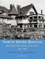 North Shore Boston: Houses of Essex County, 1865-1935 by Acanthus ...