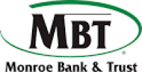 Monroe Bank & Trust - MBT - World Class Banking with a Local Address