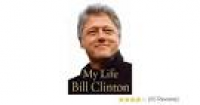 My Life: Amazon.co.uk: Bill Clinton: Books
