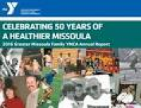 2016 Missoula Family Y Annual Report by Missoula Family YMCA - issuu