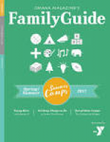 Spring/Summer 2017 FamilyGuide by Omaha Magazine - issuu