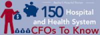 150 hospital and health system CFOs to know | 2017