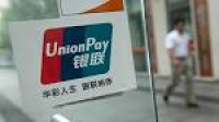 China opens door for Visa and MasterCard to challenge UnionPay