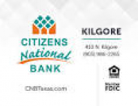 Citizens National Bank - - Welcome to Kilgore