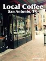 Local Coffee in San Antonio, TX // soulbodyjava.com #coffee ...