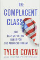 The Complacent Class: The Self-Defeating Quest for the American ...