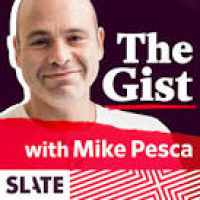 The Gist by Slate Magazine on Apple Podcasts