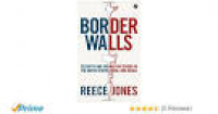 Border Walls: Security and the War on Terror in the United States ...