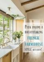 Best 25+ French farmhouse kitchens ideas on Pinterest | French ...