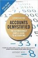 Accounts Demystified: The Astonishingly Simple Guide To Accounting ...