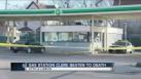 Milwaukee Gas station employee beaten to death by shoplifter ...